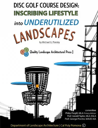 DISC GOLF COURSE DESIGN: Inscribing Lifestyle into Underutilized Landscapes